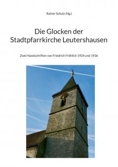 Die Glocken der Stadtpfarrkirche Leutershausen