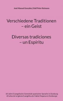 Verschiedene Traditionen - ein Geist. Diversas tradiciones - un Espíritu