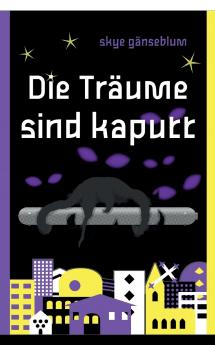 Die Träume sind kaputt