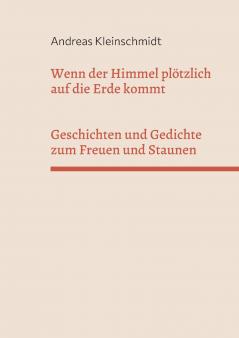 Wenn der Himmel plötzlich auf die Erde kommt