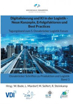 Digitalisierung und KI in der Logistik - Neue Konzepte Erfolgsfaktoren und Best Practices
