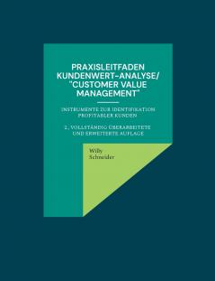Praxisleitfaden Kundenwert-Analyse/Customer value management