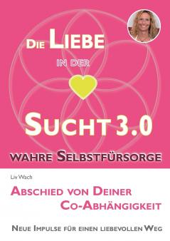 Die Liebe in der Sucht 3.0