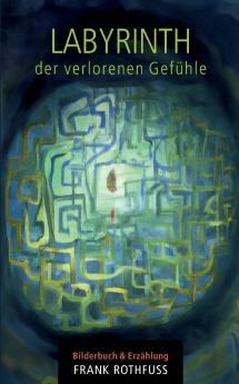 Labyrinth der verlorenen Gefühle