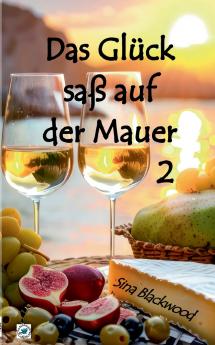 Das Glück saß auf der Mauer 2