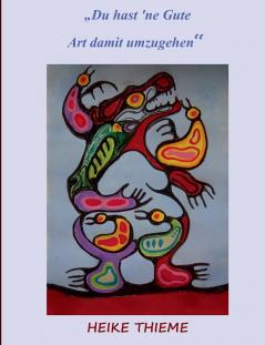 Du hast 'ne Gute - Art damit umzugehen !