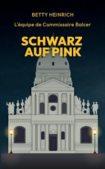 Schwarz auf Pink - L'équipe de Commissaire Balcer