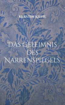 Das Geheimnis des Narrenspiegels