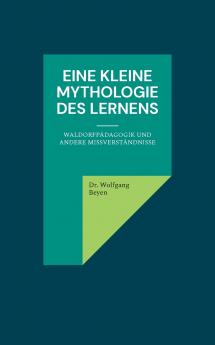 Eine kleine Mythologie des Lernens