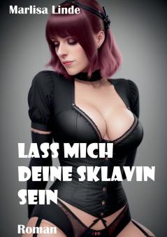 Lass mich deine Sklavin sein