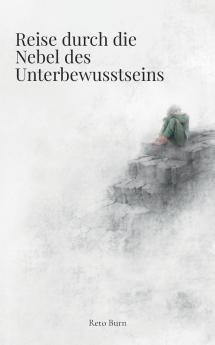 Reise durch die Nebel des Unterbewusstseins