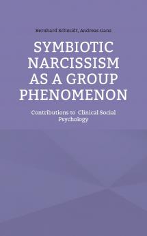 Symbiotic Narcissism as a Group Phenomenon