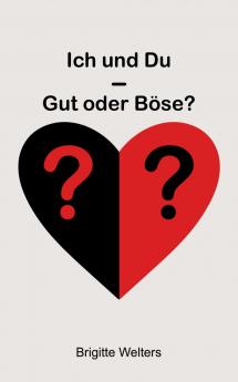 Ich und Du - Gut oder B��se?