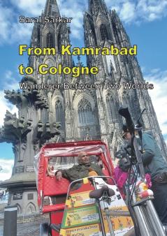 From Kamrabad to Cologne. Wanderer Between Two Worlds