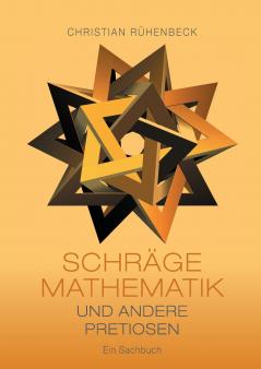 Schräge Mathematik und andere Pretiosen