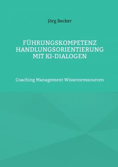 Führungskompetenz Handlungsorientierung mit KI-Dialogen