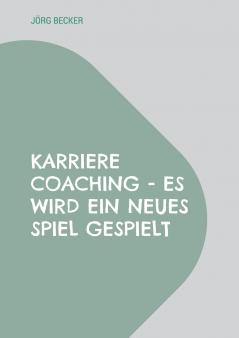 Karriere Coaching - es wird ein neues Spiel gespielt