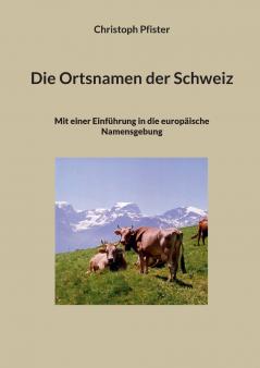 Die Ortsnamen der Schweiz