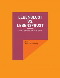Lebenslust vs. Lebensfrust