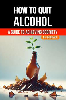 How to Quit Alcohol