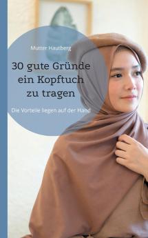 30 gute Gründe ein Kopftuch zu tragen