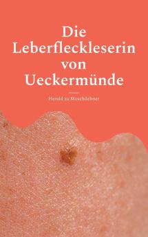 Die Leberfleckleserin von Ueckermünde