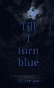 Till I turn blue