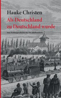 Als Deutschland zu Deutschland wurde