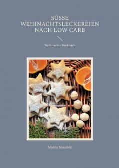 Süße Weihnachtsleckereien nach Low Carb
