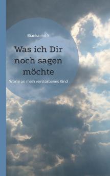 Was ich Dir noch sagen möchte