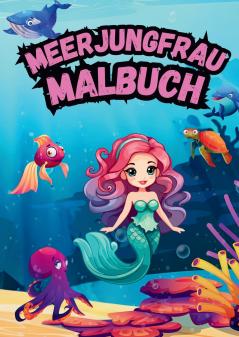 Das große Meerjungfrauen Malbuch