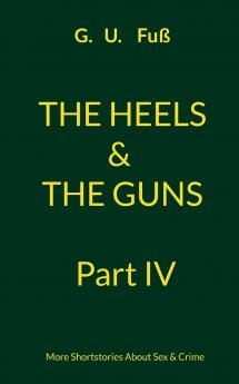 The Heels & The Guns Part IV