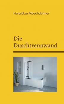 Die Duschtrennwand