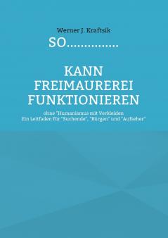 SO...............kann Freimaurerei funktionieren
