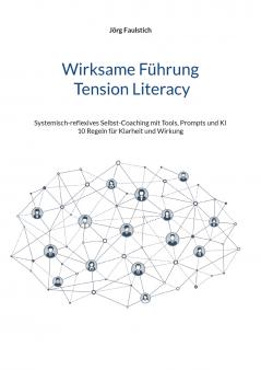 Wirksame Führung - Tension Literacy