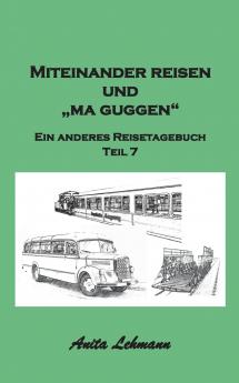 Miteinander reisen und ma guggen