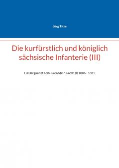 Die kurfürstlich und königlich sächsische Infanterie (III)