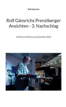 Rolf Gänsrichs Prenzlberger Ansichten - 3. Nachschlag