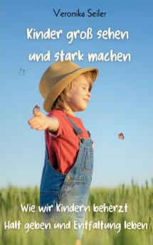 Kinder groß sehen und stark machen