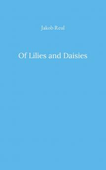 Of Lilies and Daisies