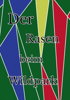 Der Rasen beim Wildpark