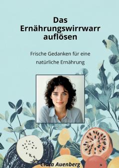 Das Ernährungswirrwarr auflösen
