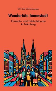 Wundertüte Innenstadt - Einkaufs und Erlebnistouren in Nürnberg