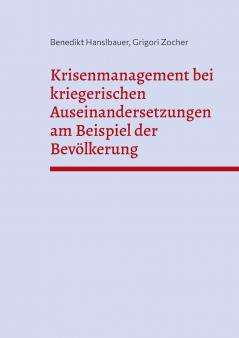 Krisenmanagement bei kriegerischen Auseinandersetzungen am Beispiel der Bevölkerung