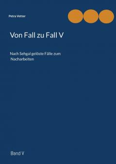 Von Fall zu Fall V