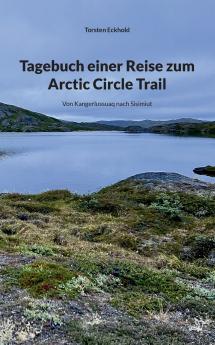 Tagebuch einer Reise zum Arctic Circle Trail