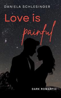 Love is painful