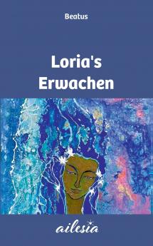 Loria's Erwachen