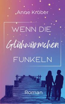 Wenn die Glühwürmchen funkeln