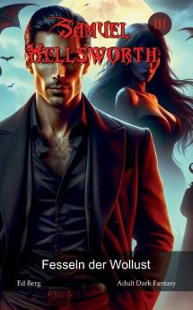 Samuel Hellsworth - 3 - Fesseln der Wollust